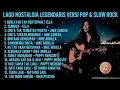 Lagu Album Nostalgia Legendaris | Pop \u0026 Slow Rock Cover Paling Enak Didengar