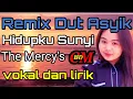 Download Lagu HIDUPKU SUNYI THE MERCY'S COVER REMIX DUT ASYIK