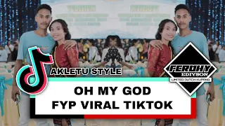 Download OH MY GOD (FERDHY EDIYSON) AKLETU STYLE 2024 MP3