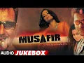 Download Lagu Musafir (2004) Movie Full Album (Audio) Jukebox | Sanjay Dutt, Anil Kapoor, Sameera Reddy