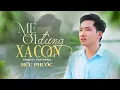 Download Lagu Mẹ Ơi Đừng Xa Con - Hữu Phước | St: Kim Sướng