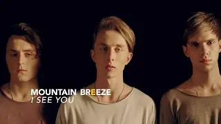Mountain Breeze — I See You [OFFICIAL VIDEO]