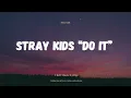 Stray Kids Do It - (Festival Version) (Lyrics)
