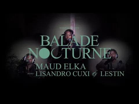 Download MP3 Maud Elka | BALADE NOCTURNE #4 (feat. Lisandro Cuxi \u0026 Lestin.)