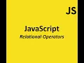 Understanding Relational Operators in JavaScript Quick Guide