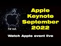 Apple Keynote September 2022 how to watch Apple event live