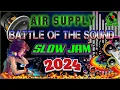 Download Lagu 🇵🇭💥[ NEW ] Air Supply Nonstop Slow Jam Battle Mix💥All Time Hits Slow Jam Remix Air Supply