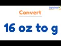 Convert 16 oz to g Sixteen Ounces to Grams