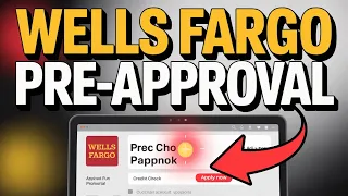 How to Apply for Pre-Approval at Wells Fargo - Credit Check Guide