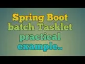 108 Spring Boot batch tasklet example