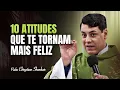 Lagu 10 atitudes que te tornam mais feliz  - Pe. Chrystian Shankar