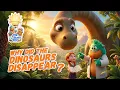Why Did Dinosaurs Disappear ASK DR MUPPY