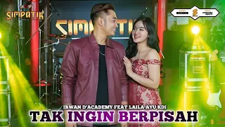 laila ayu kdi ft irwan dacademy tak ingin berpisah simpatik music