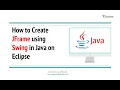 How to Create JFrame using Swing in Java on Eclipse