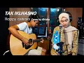 Download Lagu Tak iklhasno - HAPPY ASMARA (Cover acoustic)