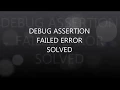 DEBUG ASSERTION FAILED c