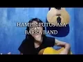 Download Lagu HAMPIR PUTUS ASA - BARRA BAND || FASYA BIANE FADILLAH (COVER)