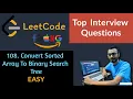 Convert Sorted Array to Binary Search Tree Leetcode top Interview Questions Leetcode Easy