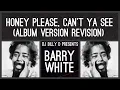 Download Lagu Barry White - Honey Please, Can’t Ya See (Album Version Revision)
