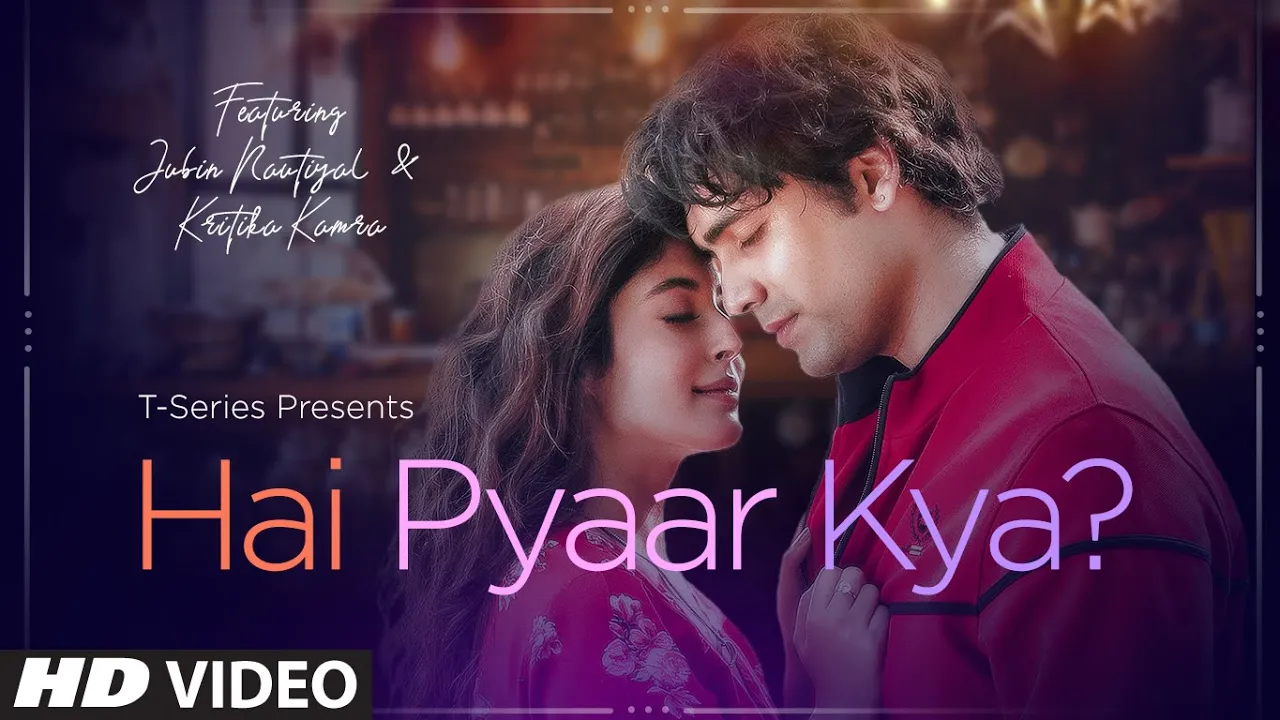 Hai Pyaar Kya? Video | Jubin Nautiyal, Kritika Kamra | Rocky - Jubin | Love Song 2019 | T-Series
