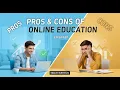 Pros and Cons of Online Education E-learning Online Explained Advantages English Subtitles