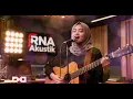 Jangan Tunggu Lama lama - Cici Paramida  I Cover by RNA Akustik