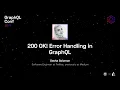 200 OK Error Handling in Grap L Sasha Solomon Grap L Conf 2019