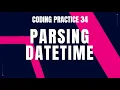 Parsing Datetime Problem Step-by-Step Guide Code and Debugging Coding Practice 34 Nxtwave CCBP