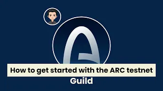 Ep5 How To Get Started With The ARC Testnet Guild 