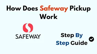 How Does Safeway Pickup Work