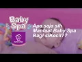 Baby Spa Karawang - Apa sih manfaatnya Baby Spa?