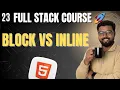 23 Block vs Inline Elements in HTML Full Stack Web Dev Course2 html basics