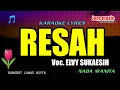 Download Lagu KARAOKE DANGDUT || RESAH || ELVY SUKAESIH || NADA WANITA