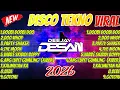 Lagu 🔥NEW BEST DISCO TEKNO REMIX | TIKTOK VIRAL TRENDING 2026 | DJ DESAN REMIX