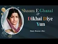 Dikhai Diye Yun | Lata Mangeshkar | Shaam E Ghazal | Melody Queen