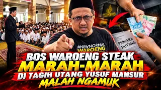 BOS WAROENG STEAK YUSUF MANSUR NGAMUK KARNA DI TAGIH HUTANGā¼ļø