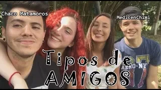 tipos de amigos dejusst ft chaco matamoros medicenchimi y adri n j c rdenas