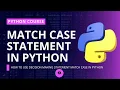 How to Use Match Case Statements in Python python course for beginners python full course