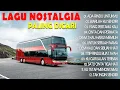 LAGU NOSTALGIA PALING DICARI - LAGU KENANGAN TEMAN PERJALANAN TANGAN TAK SAMPAI SAYANG