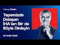 Tepemizde Dolaşan İHA'ları Bir de Böyle Dinleyin - Yılmaz Özdil