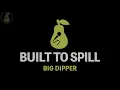 Built to Spill - Big Dipper (Karaoke)