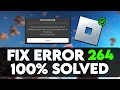 Roblox Error Code 264 Explained Fast Fix Disconnected Error Code 264 Roblox