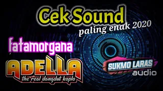 Cek Sound Kalem OM ADELLA Terbaru - Fatamorgana - Sukmo Laras Audio