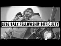 Lets Talk About The Problem Of Fellowships Difficulty