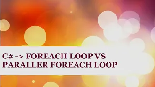 C PRACTICAL CODE FOR FOREACH VS PARALLEL FOREACH