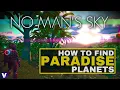 How to Find Paradise Planets in No Man s Sky Tips and Tricks Guide