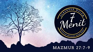 Download #RenunganMalam #RenunganTujuhMenit #Mazmur 27:7-9 MP3