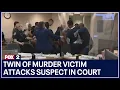 Download Lagu Twin of murder victim attacks suspect in court after seeing evidence video