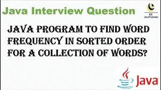 How will you find Word Frequency in sorted order for a collection of words Java Interview program