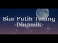 Download Lagu dinamik - biar putih tulang  (lirik)